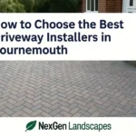 How to Choose the Best Driveway Installers in Bournemouth